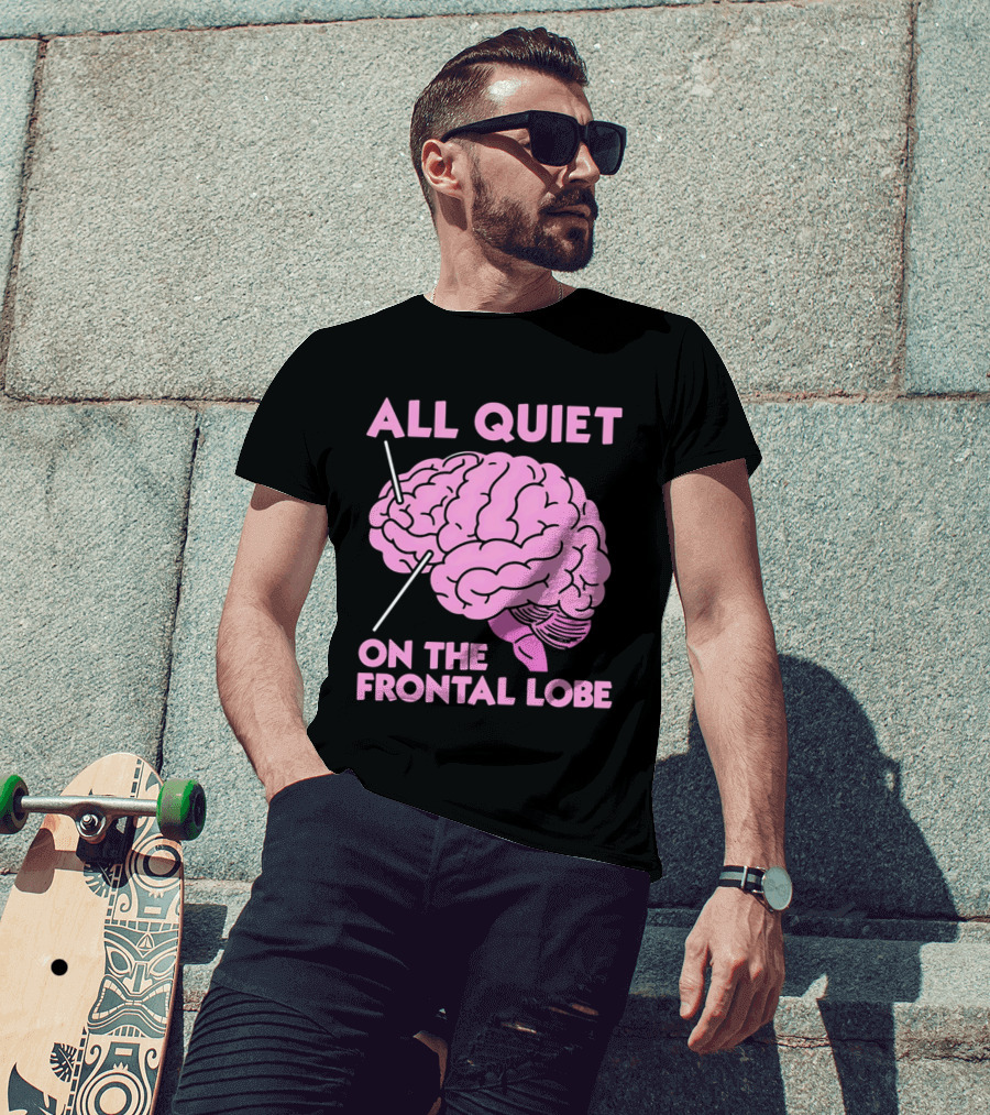All Quiet On The Frontal Lobe Pink Brain T-Shirt