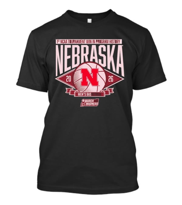 Nebraska 1st NCAA Tournament Win In Program History Men's Basketball March Madness 2026 T-Shirt