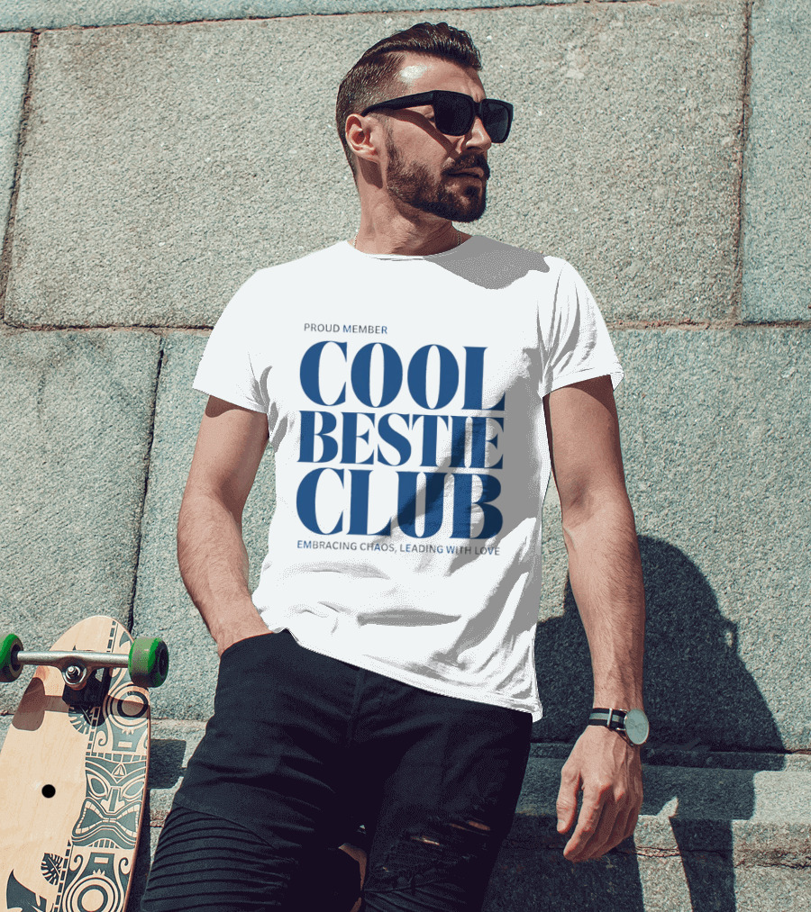Proud Member Cool Bestie Club Embracing Chaos Leading With Love T-Shirt