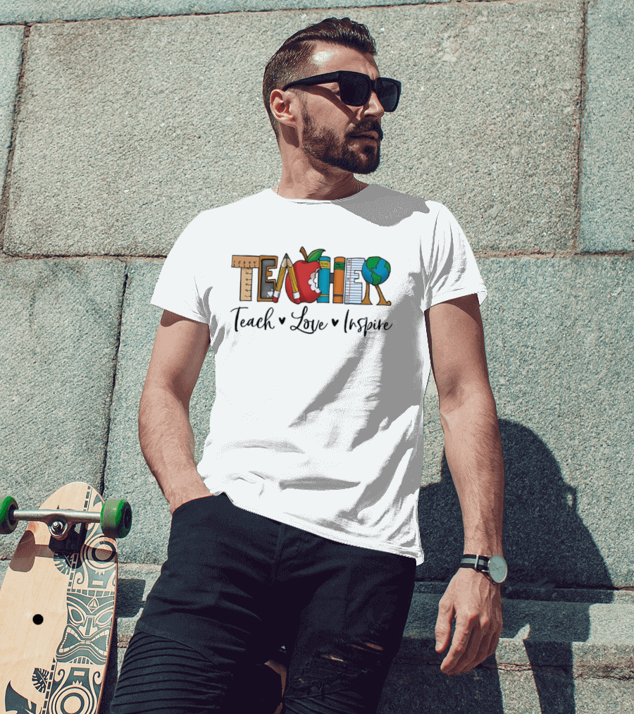 Teacher Teach Love Inspire With Educational T-Shirt
