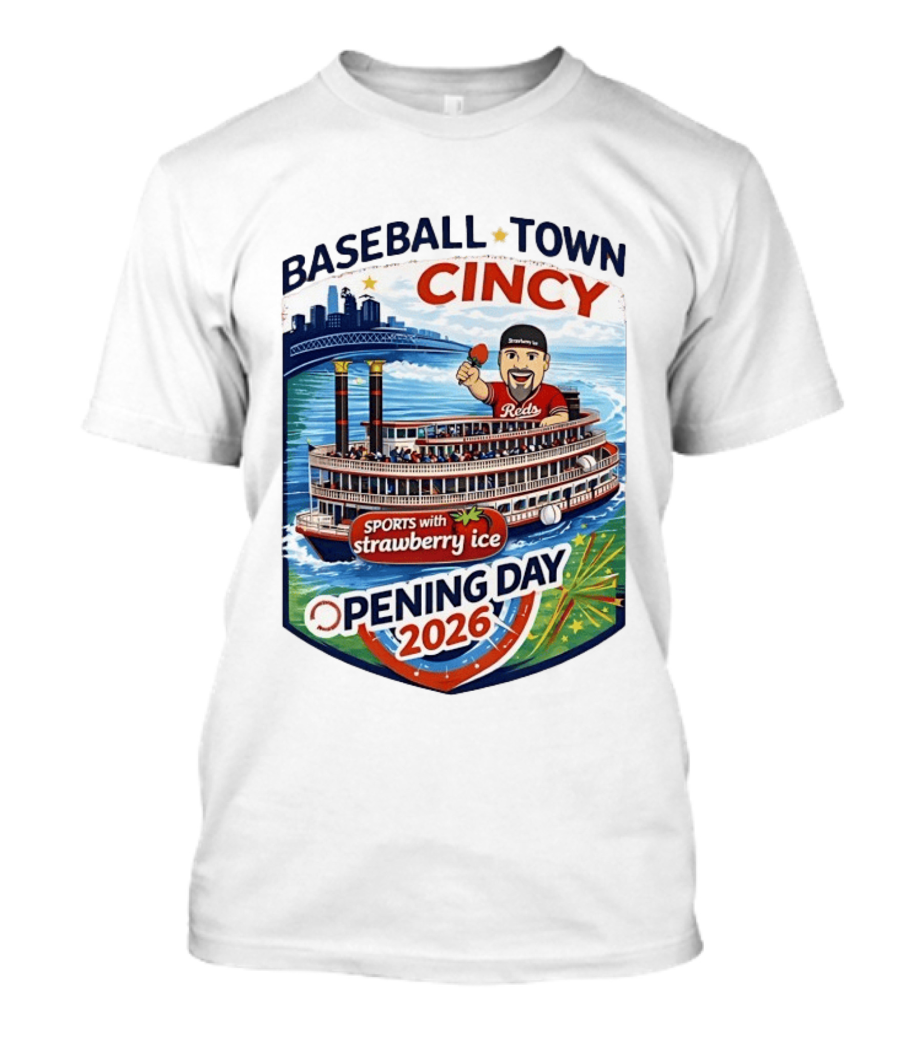 Baseball Town Cincy Reds Sports With Strawberry Ice Opening Day 2026 Riverboat Celebration T-Shirt