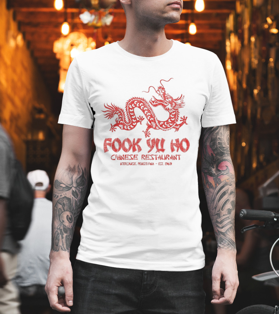 Fook Yu Ho Chinese Restaurant East Asian Dragon Intercourse Pennsylvania Est 1969 T-Shirt