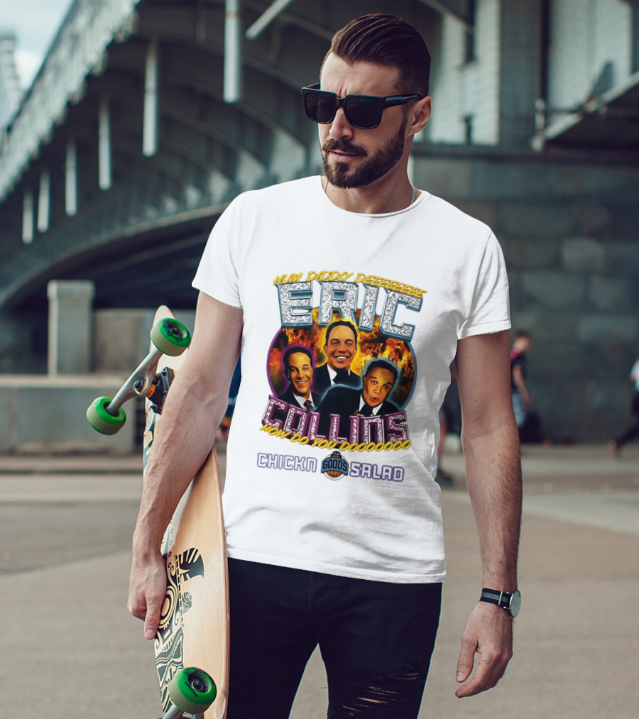 Eric Collins Hum Didday How Do You Dooooooo Chickn Salad Lux Goods T-Shirt