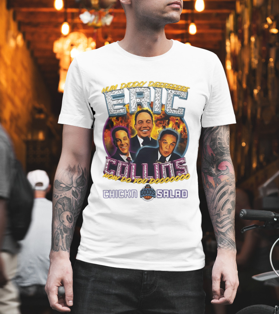 Eric Collins Hum Didday How Do You Dooooooo Chickn Salad Lux Goods T-Shirt