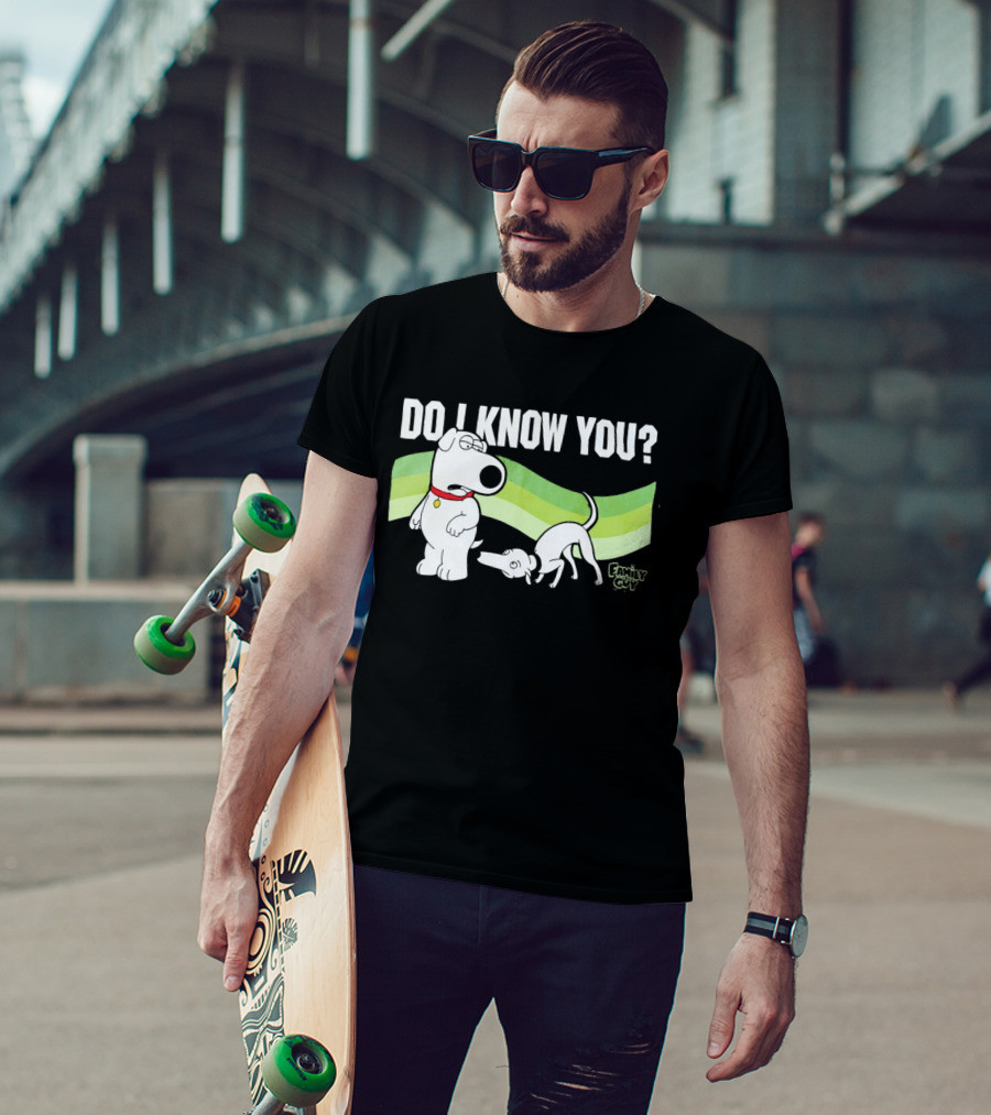 Family Guy Brian Griffin Do I Know You T-Shirt