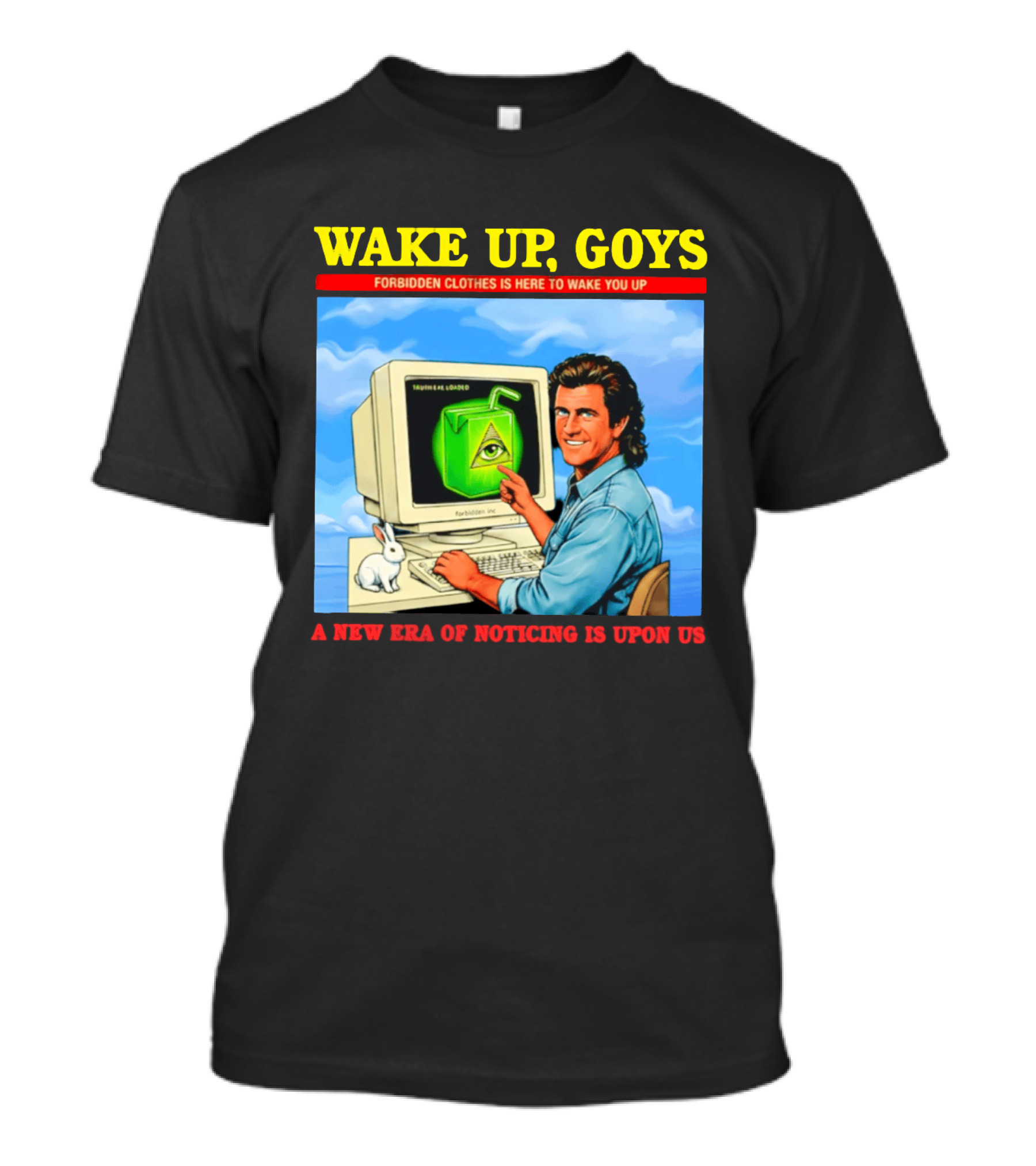 Wake Up Goys Forbidden Clothes A New Era Of Noticing Is Upon Us T-Shirt