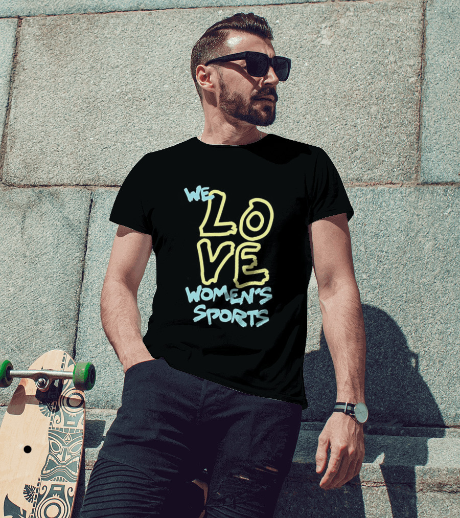 We Love Women's Sports Lettering Support Empowerment T-Shirt