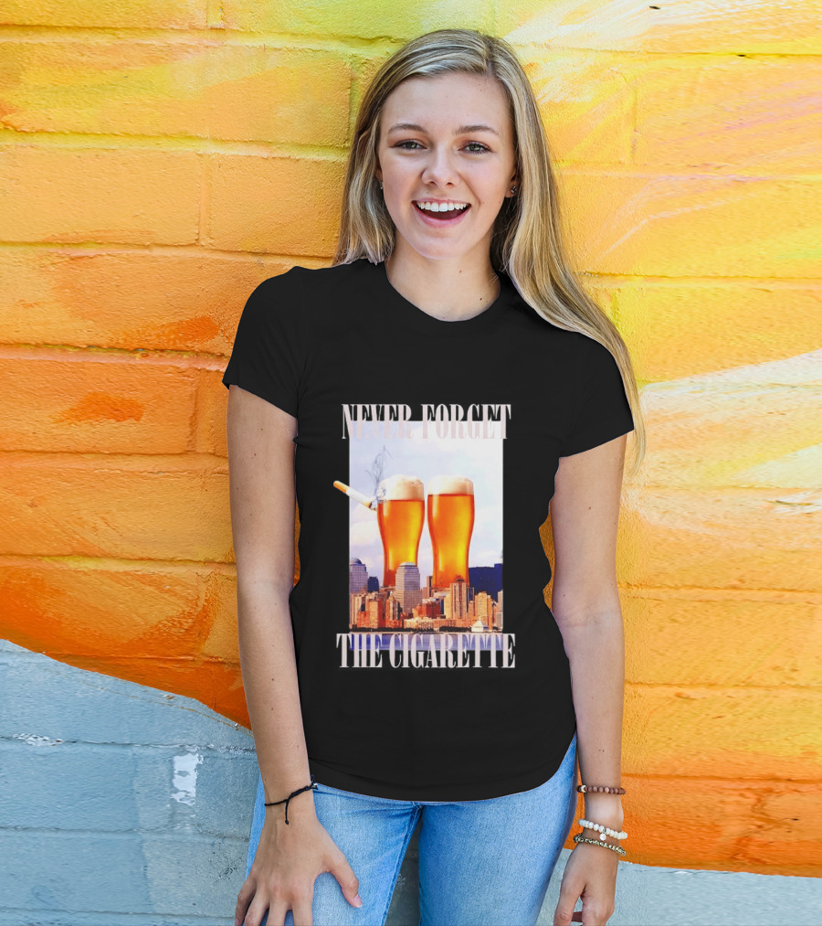 Never Forget The Cigarette Twin Beer Towers 9 11 T-Shirt