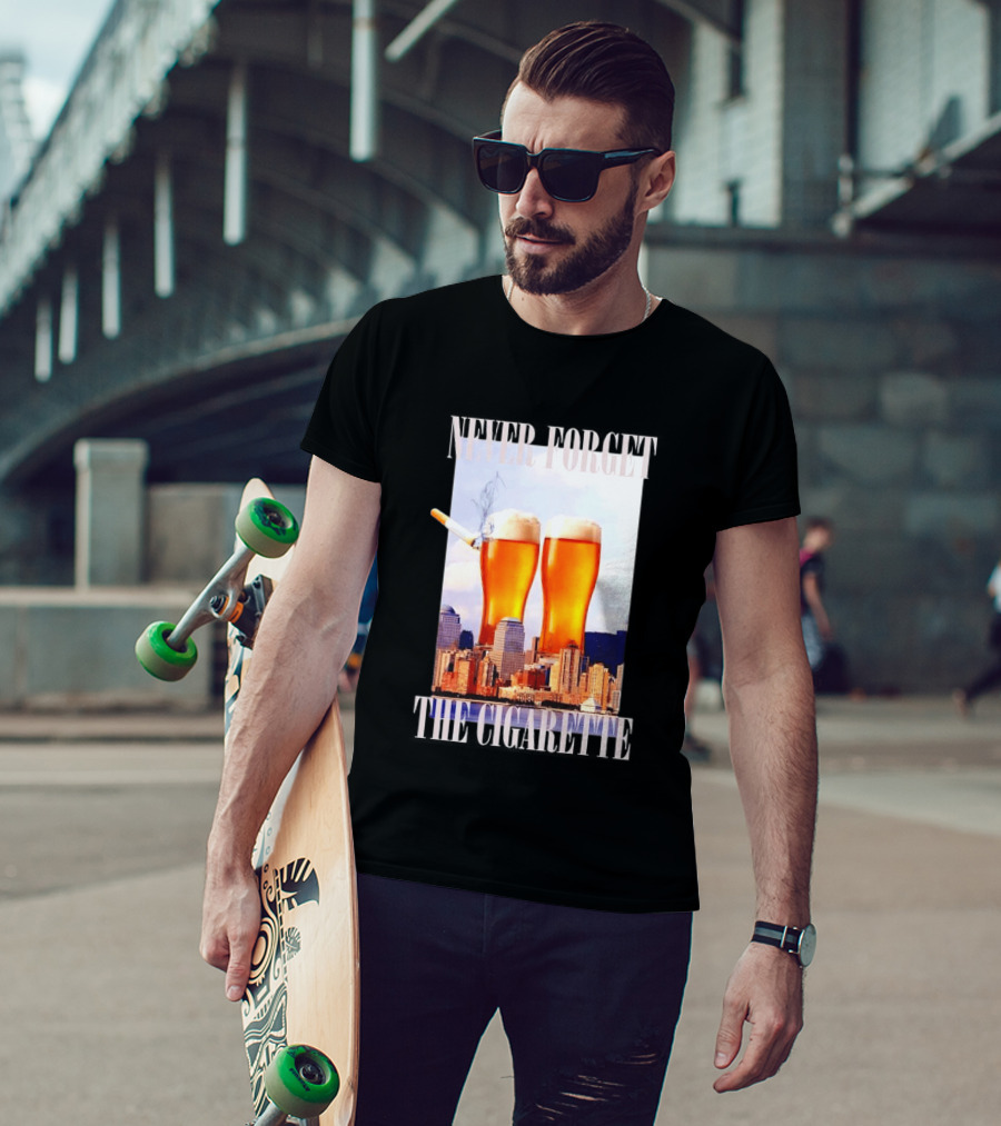 Never Forget The Cigarette Twin Beer Towers 9 11 T-Shirt