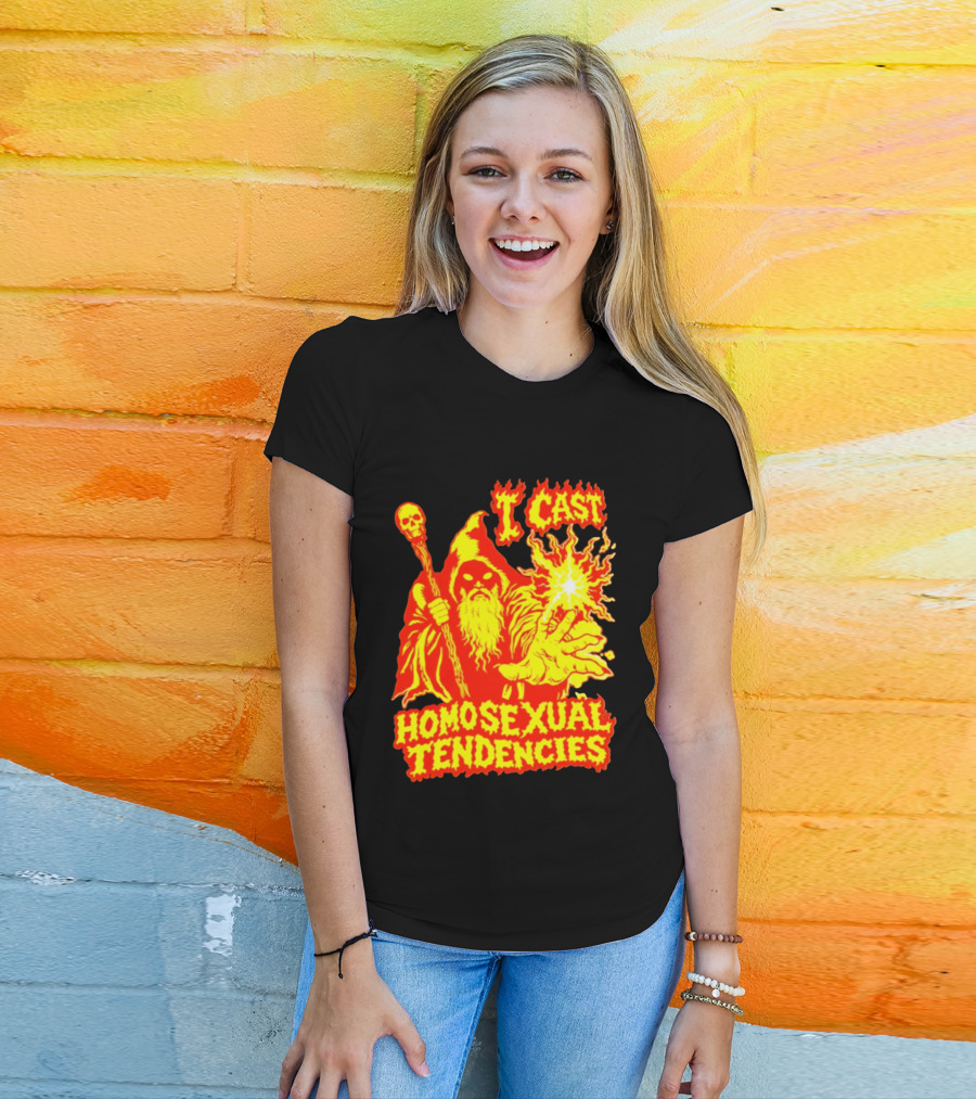 I Cast Homosexual Tendencies Wizard Fire With Staff And Flames T-Shirt