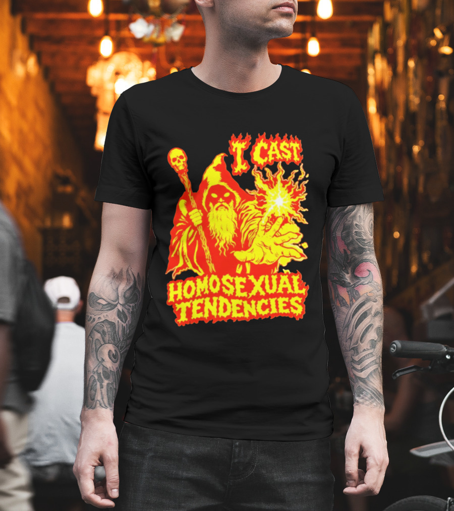 I Cast Homosexual Tendencies Wizard Fire with Staff and Flames T-Shirt