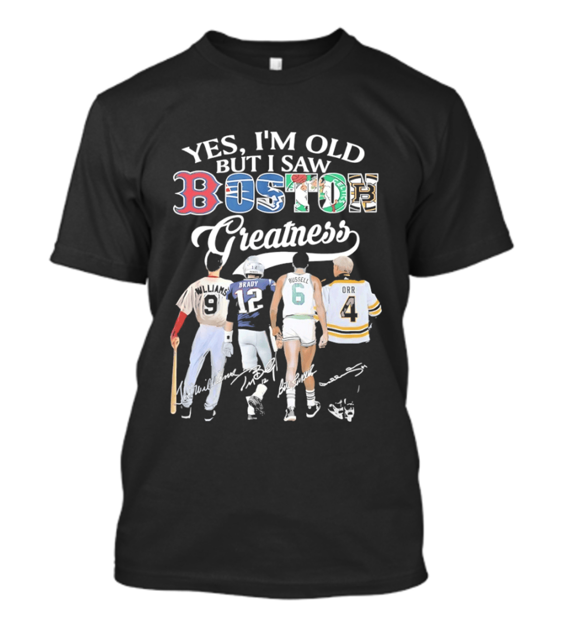 Yes I'm Old But I Saw Boston Greatness Red Sox Patriots Celtics Bruins Players T-Shirt