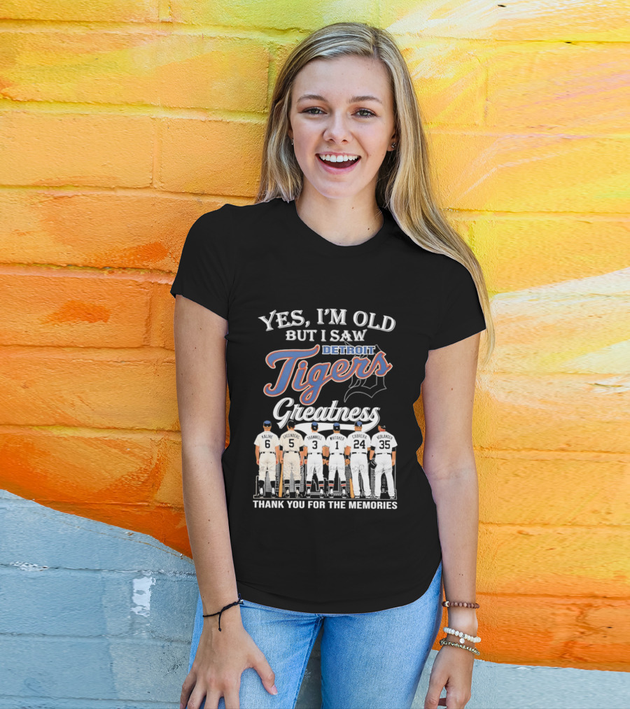 Yes I'm Old But I Saw Detroit Tigers Greatness Thank You For The Memories T-Shirt