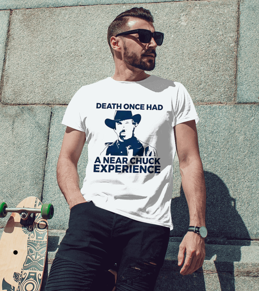 Death Once Had A Near Chuck Experience Cowboy Hat T-Shirt
