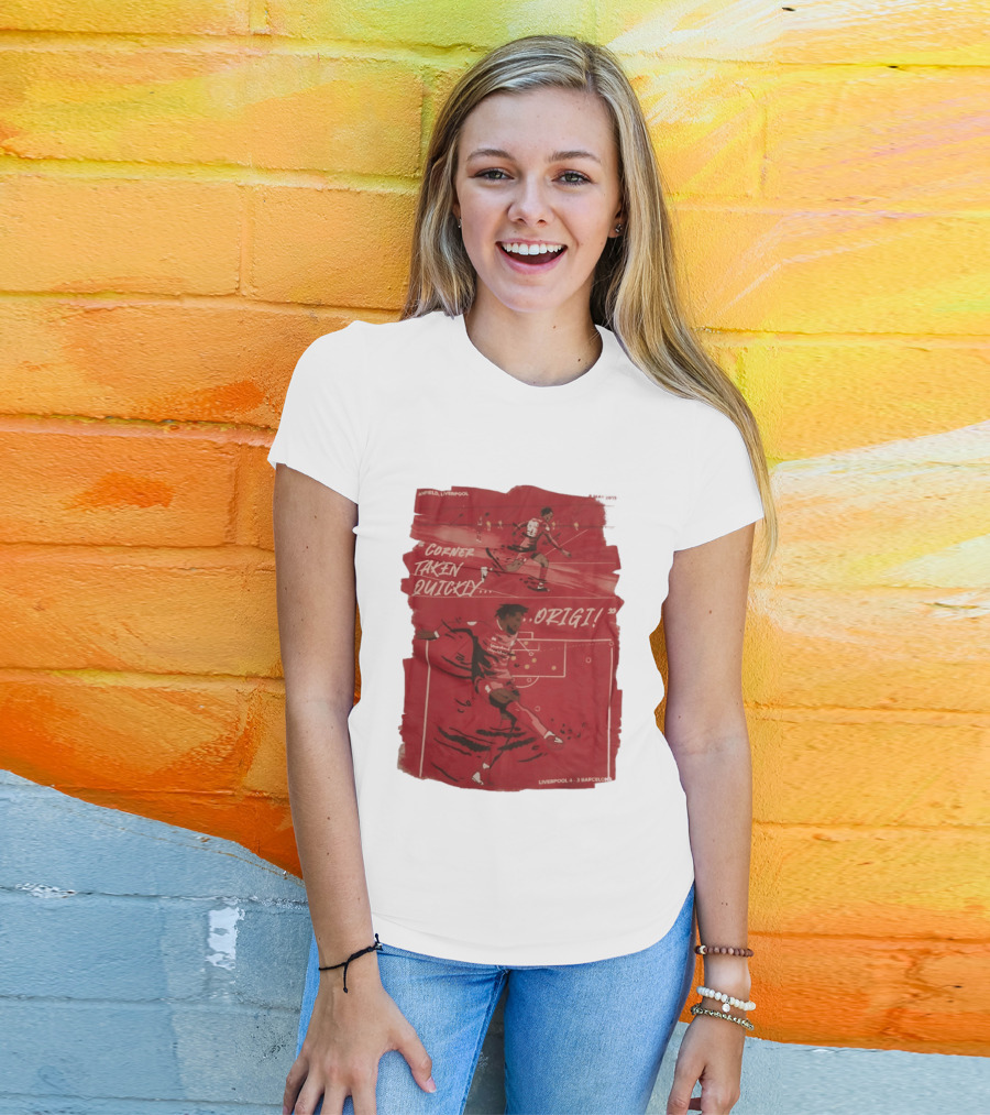 Anfield Liverpool Corner Taken Quickly Origi Liverpool 4 3 Barcelona T-Shirt