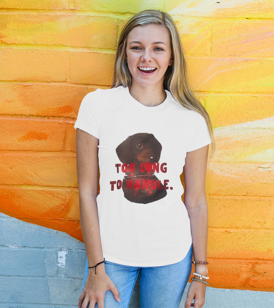 Too Long To Handle Dachshund Love T-Shirt