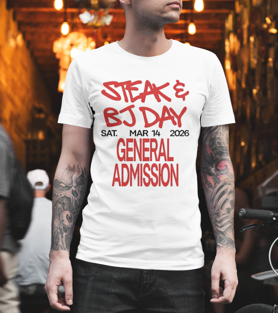 Steak and BJ Day March 14 2026 General Admission T-Shirt