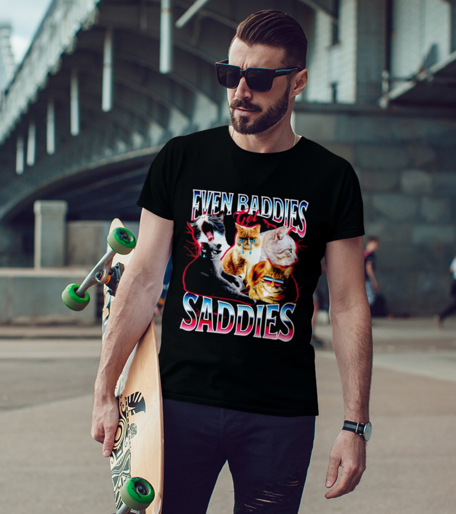 Even Baddies Get Saddies Cat Crying Humor T-Shirt