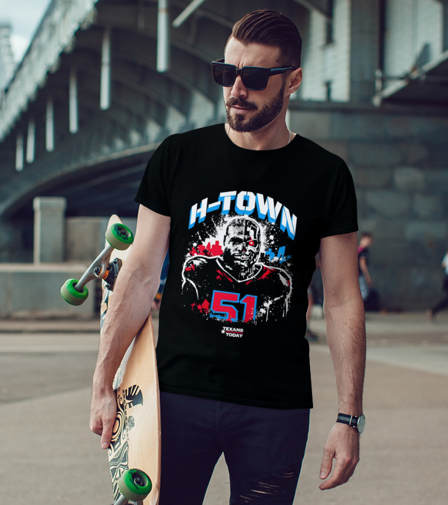 H Town Robo Killer 51 Texans Today Houston T-Shirt