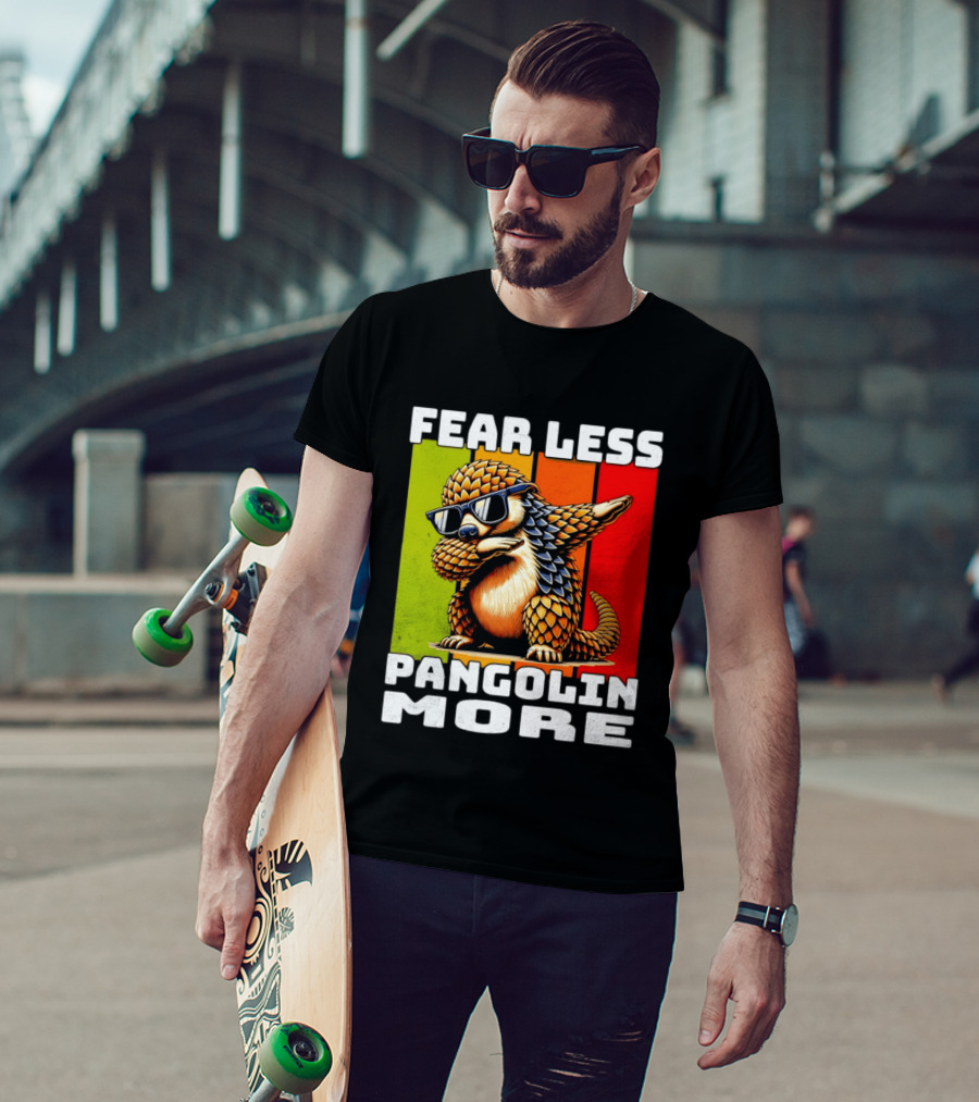 Fear Less Pangolin More Dabbing Sunglasses T-Shirt