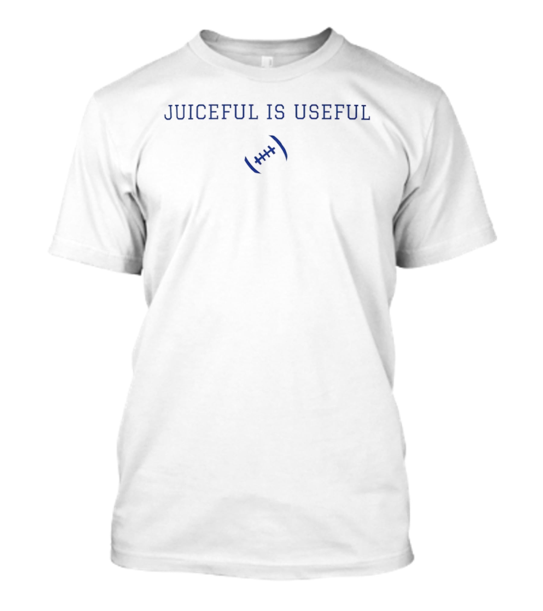 Juiceful Is Useful Football With Football T-Shirt