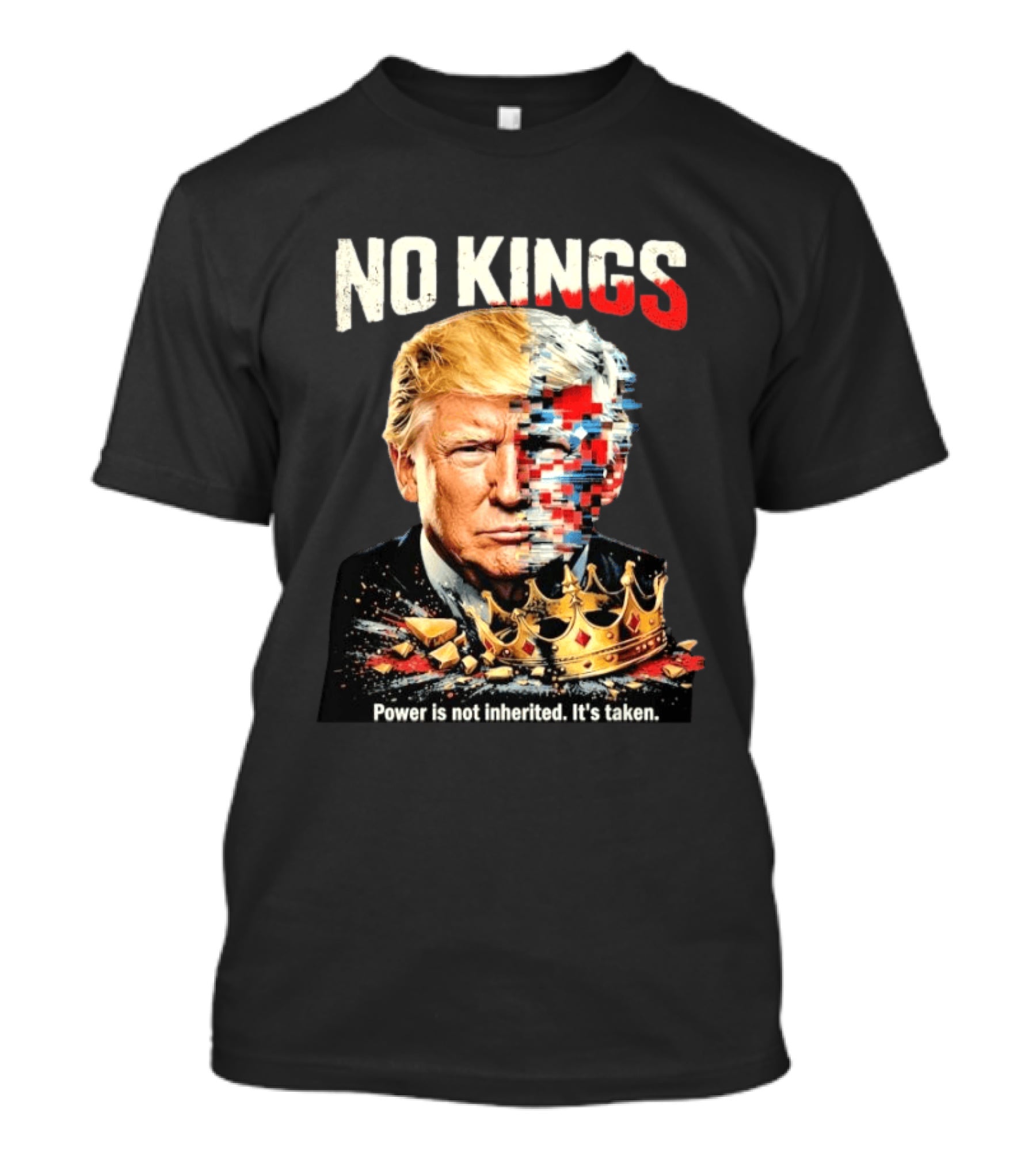 No Kings Trump Power Is Not Inherited It's Taken Pixelated Crown T-Shirt