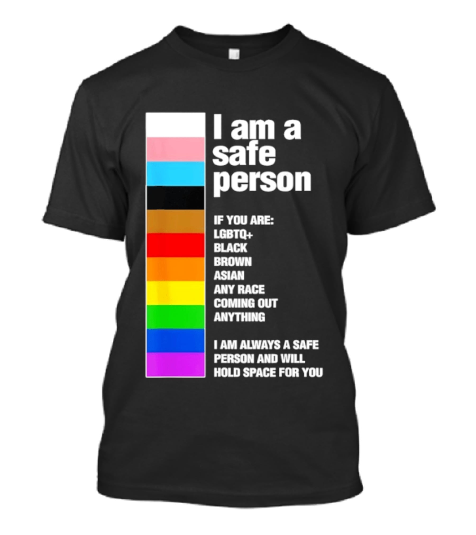 I Am A Safe Person LGBTQ Black Brown Asian Any Race Coming Out Anything T-Shirt
