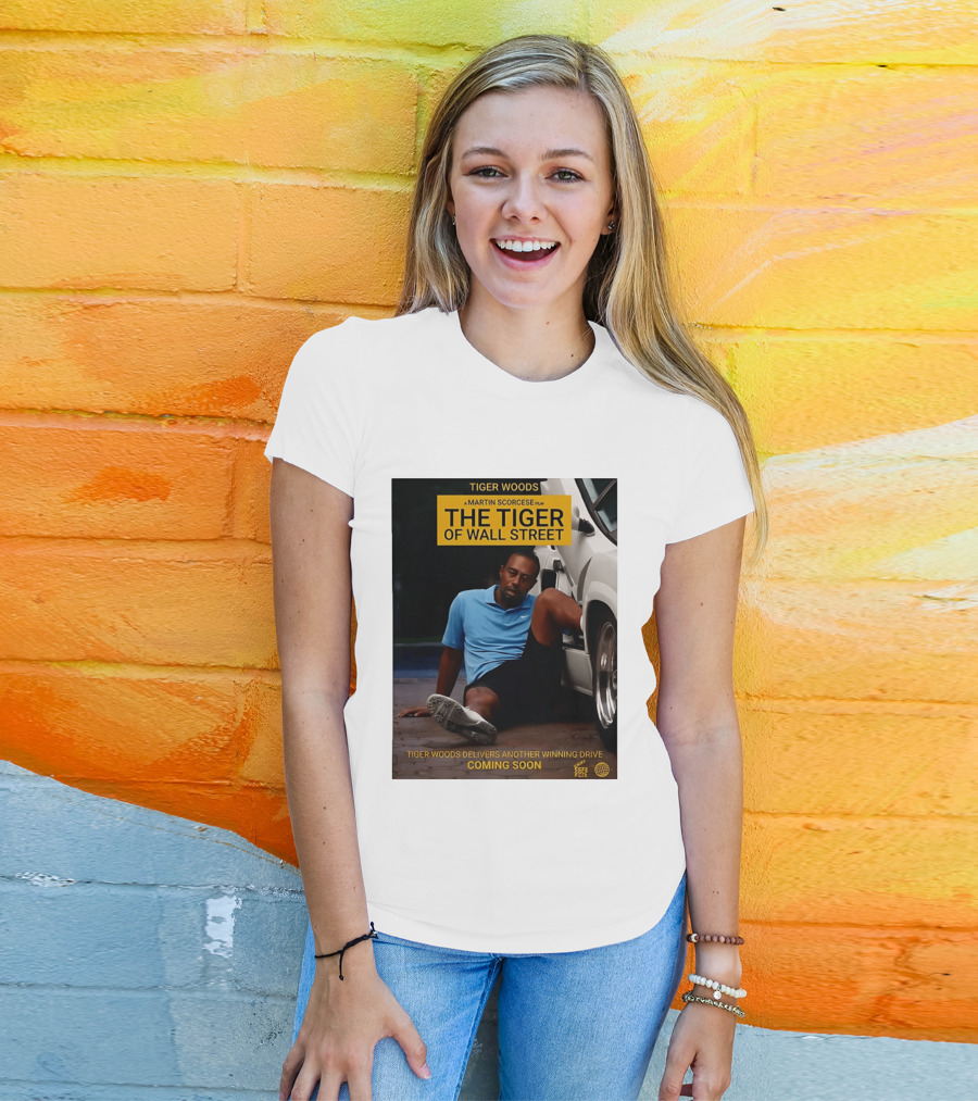 Tiger Woods A Martin Scorsese Film The Tiger Of Wall Street Tiger Woods Delivers Another Winning Drive Coming Soon T-Shirt