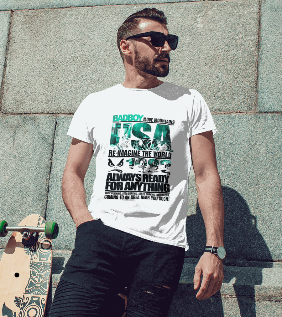 Badboy USA Move Mountains Re Imagine The World Always Ready For Anything 1982 T-Shirt