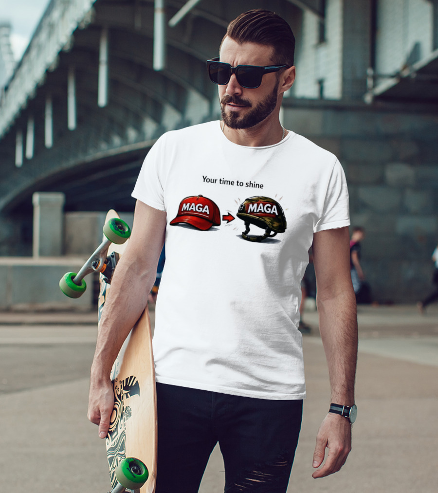 Your Time To Shine MAGA Red Cap To MAGA Military Helmet T-Shirt