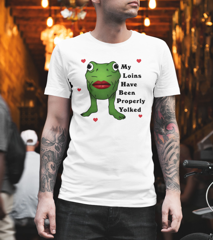My Loins Have Been Properly Yolked Frog Meme with Lipstick and Hearts T-Shirt