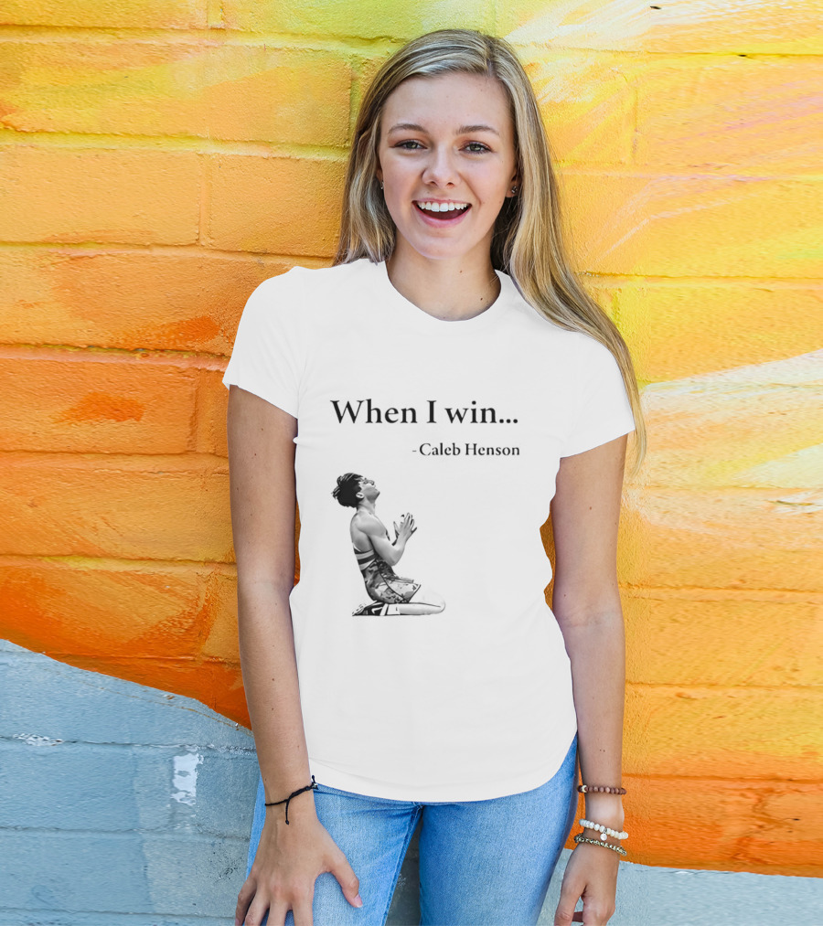 When I Win Caleb Henson Virginia Tech Hokies T-Shirt