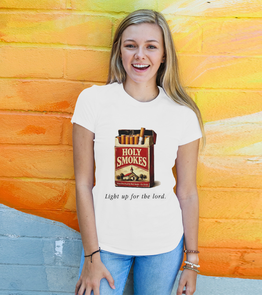 Holy Smokes Light Up For The Lord First Church Of The Holy Smoke Est. 33 A.D. T-Shirt