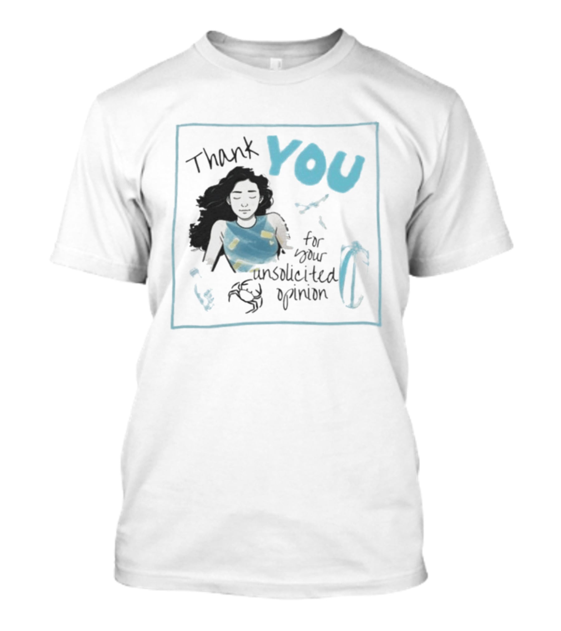 Thank You For Your Unsolicited Opinion With Calm Woman And Blue Highlights T-Shirt