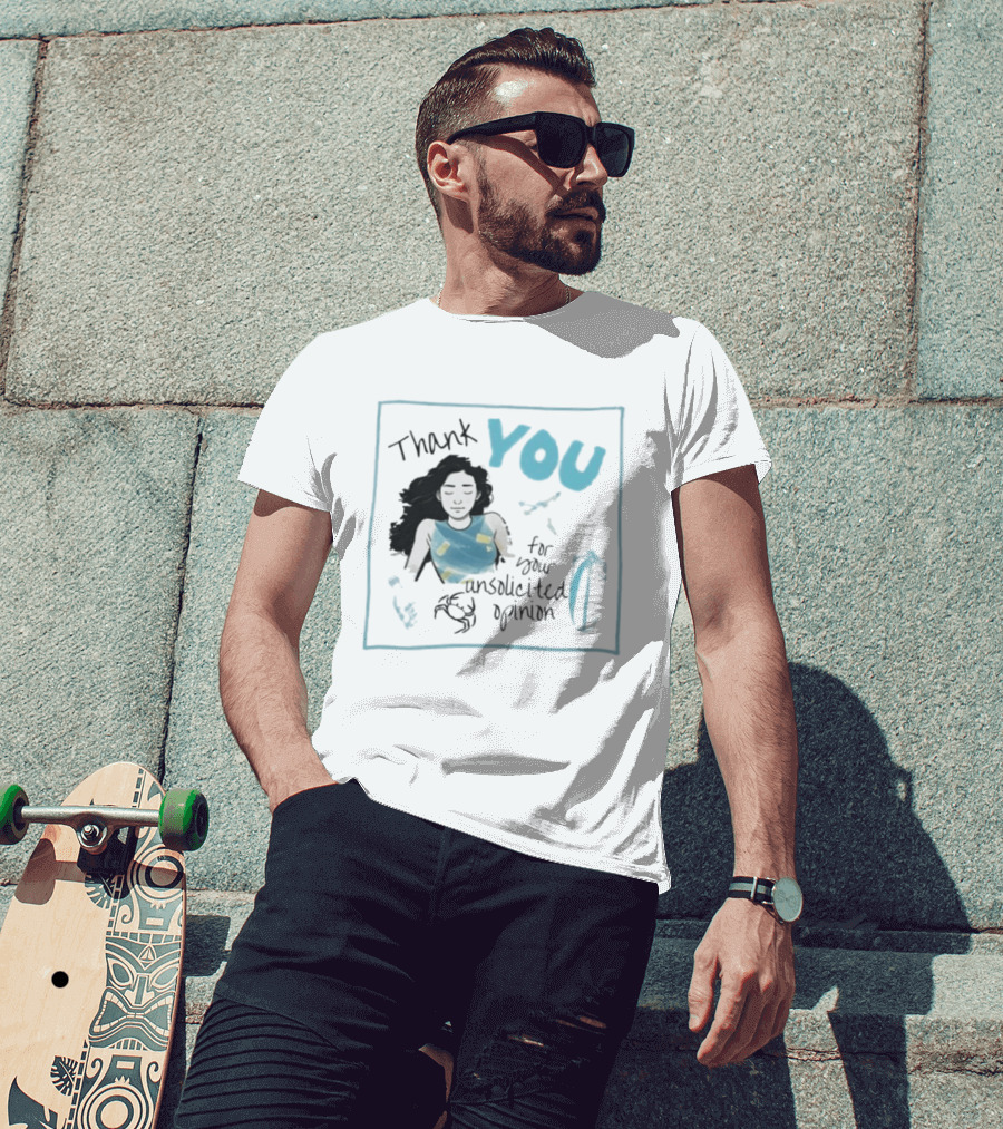 Thank You For Your Unsolicited Opinion With Calm Woman And Blue Highlights T-Shirt