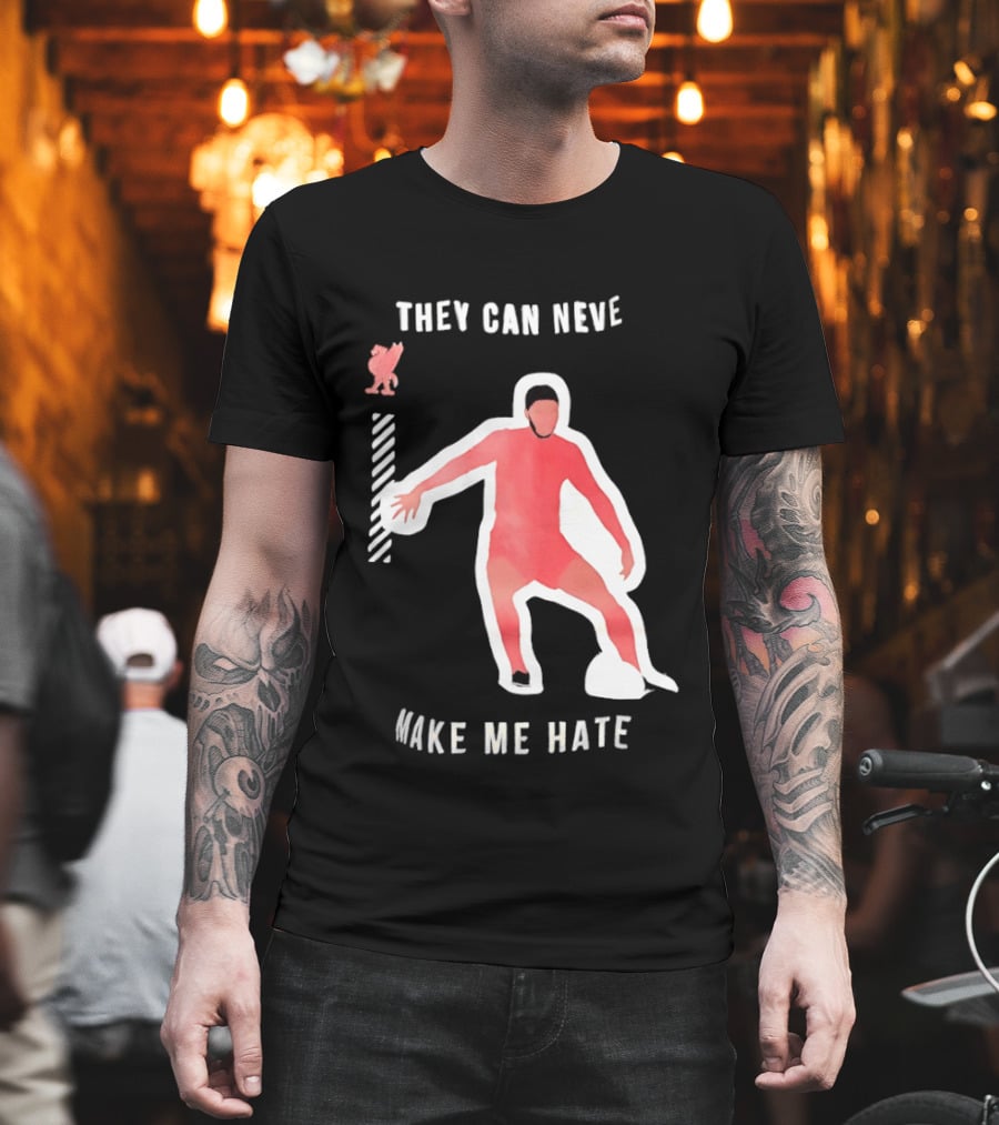 Liverpool FC Player They Can Never Make Me Hate You T-Shirt
