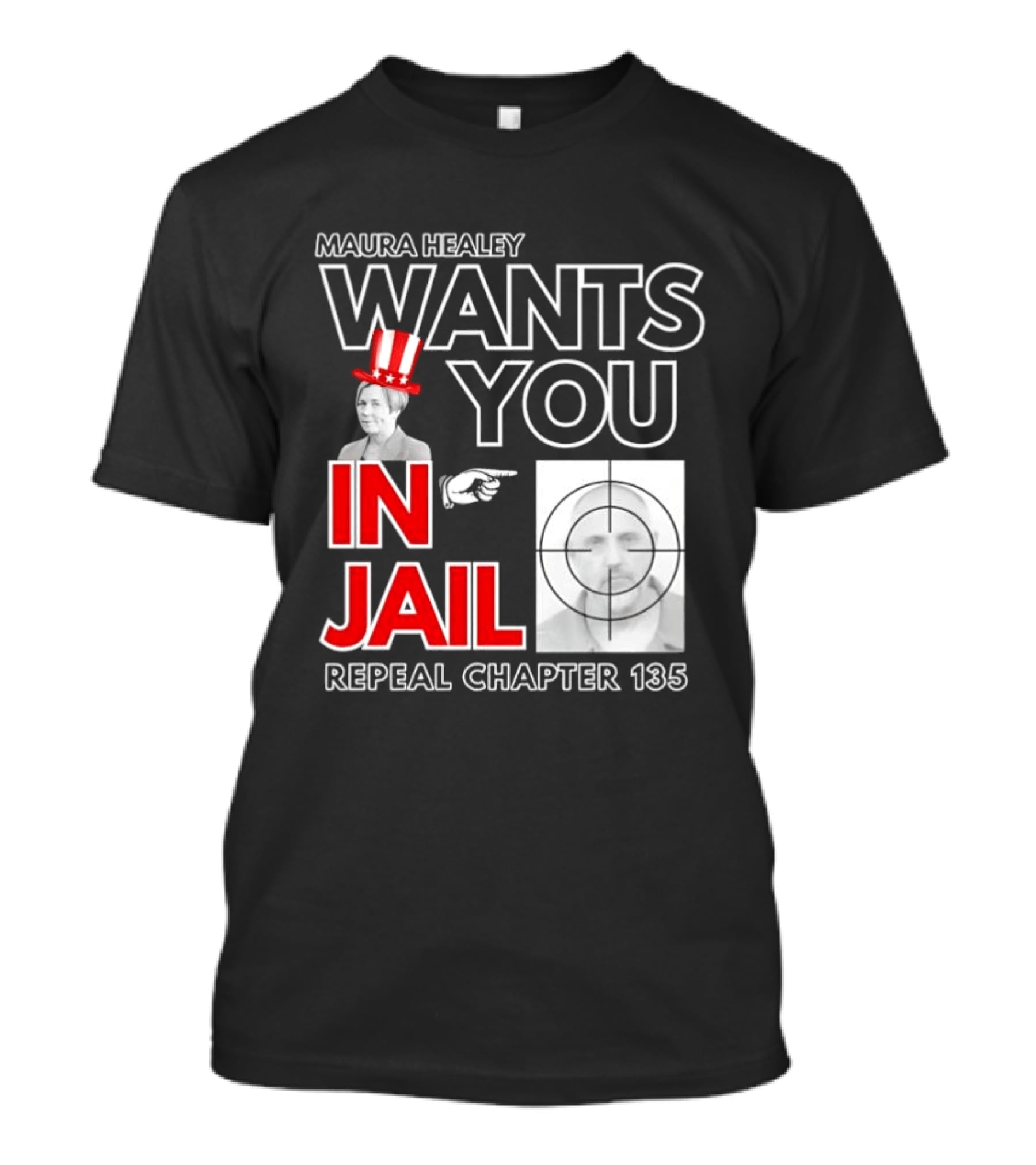 Maura Healey Wants You In Jail Repeal Chapter 135 Patriotic Uncle Sam T-Shirt