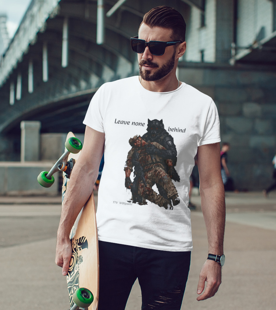 Leave None Behind Wolf And Veteran Military Support T-Shirt