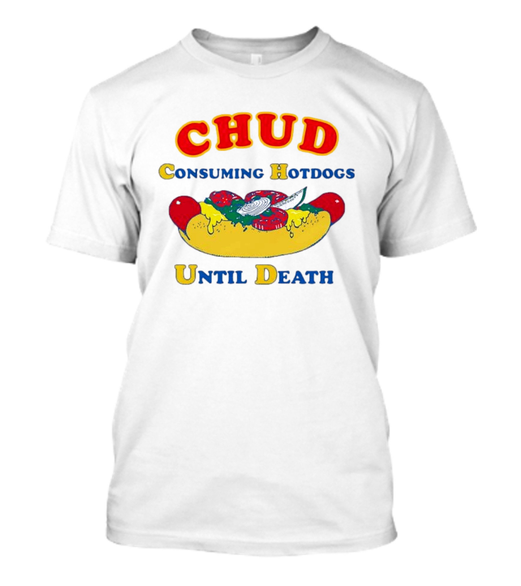 CHUD Consuming Hotdogs Until Death Red And Yellow Hot Dog T-Shirt