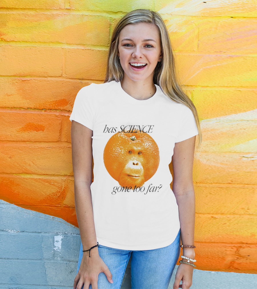 Monkey Has Science Gone Too Far Funny Orange Face Fusion T-Shirt
