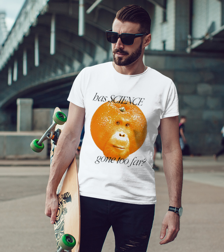 Monkey Has Science Gone Too Far Funny Orange Face Fusion T-Shirt
