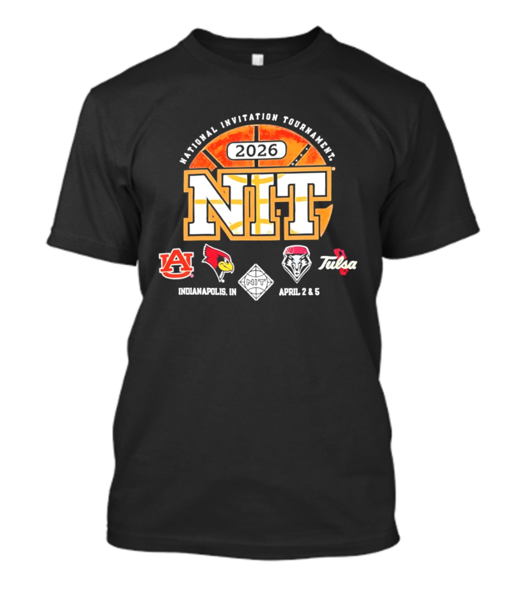 National Invitation Tournament NIT 2026 Indianapolis April 2 4 Auburn Illinois State New Mexico Toledo T-Shirt