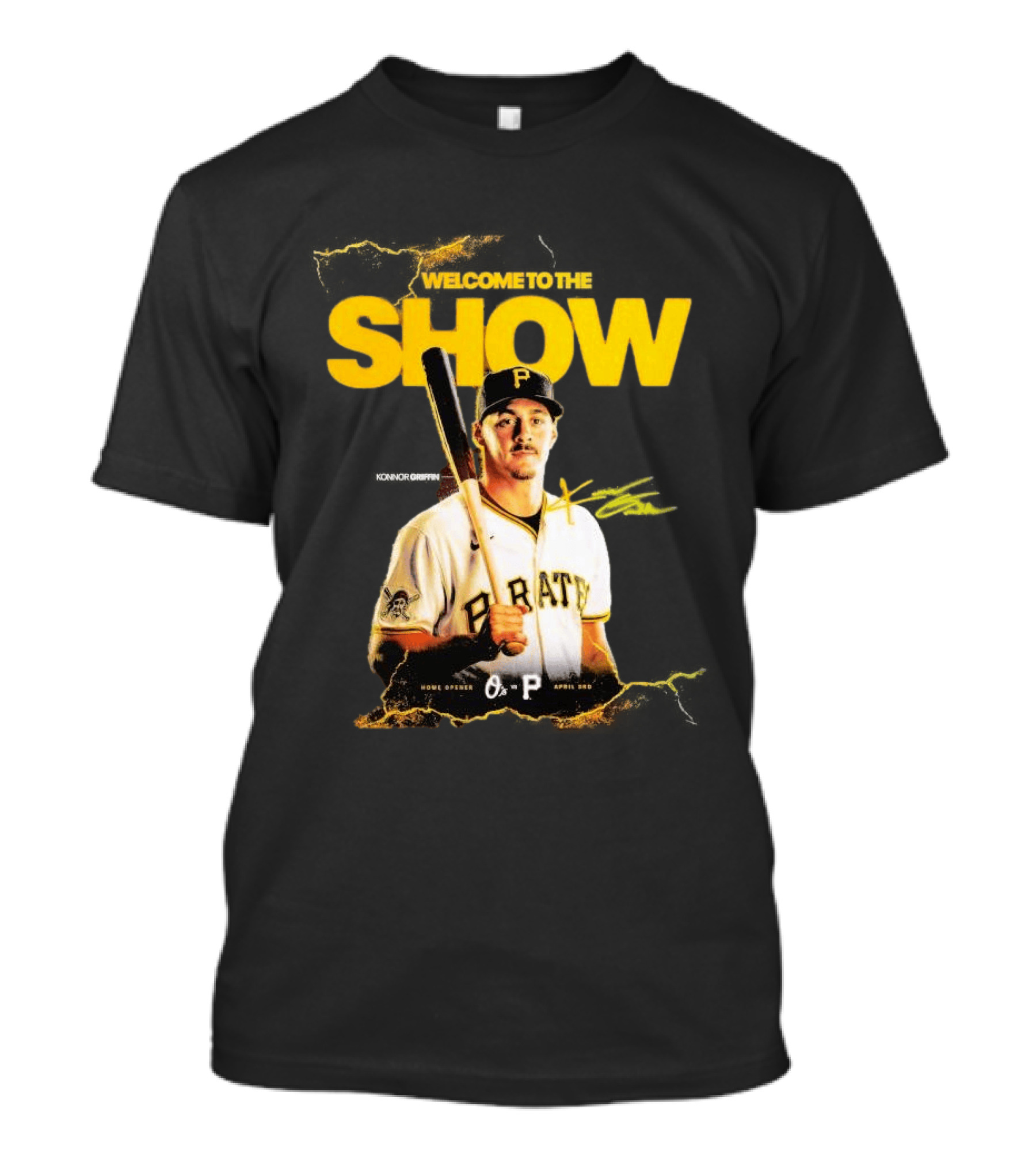Pittsburgh Pirates Konnor Griffin Welcome To The Show April 3rd Home Opener T-Shirt