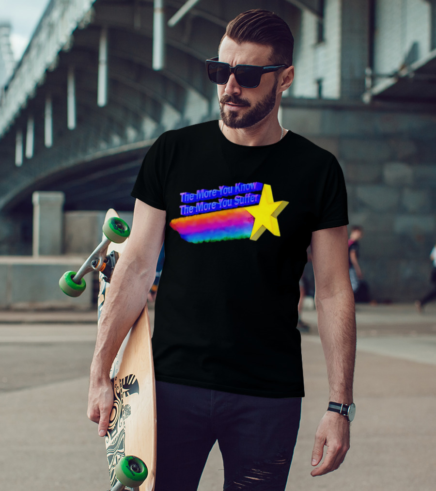 The More You Know The More You Suffer Star Rainbow T-Shirt