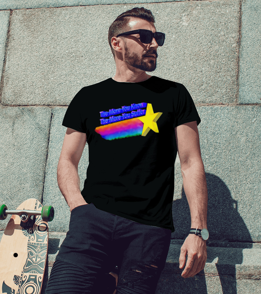 The More You Know The More You Suffer Star Rainbow T-Shirt
