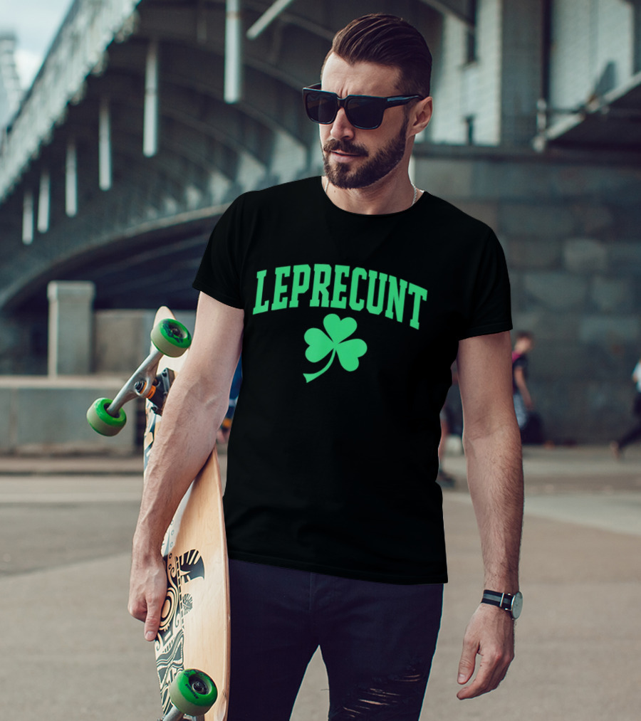 LEPRECUNT Shamrock Sarcastic Irish St Patrick's Day T-Shirt
