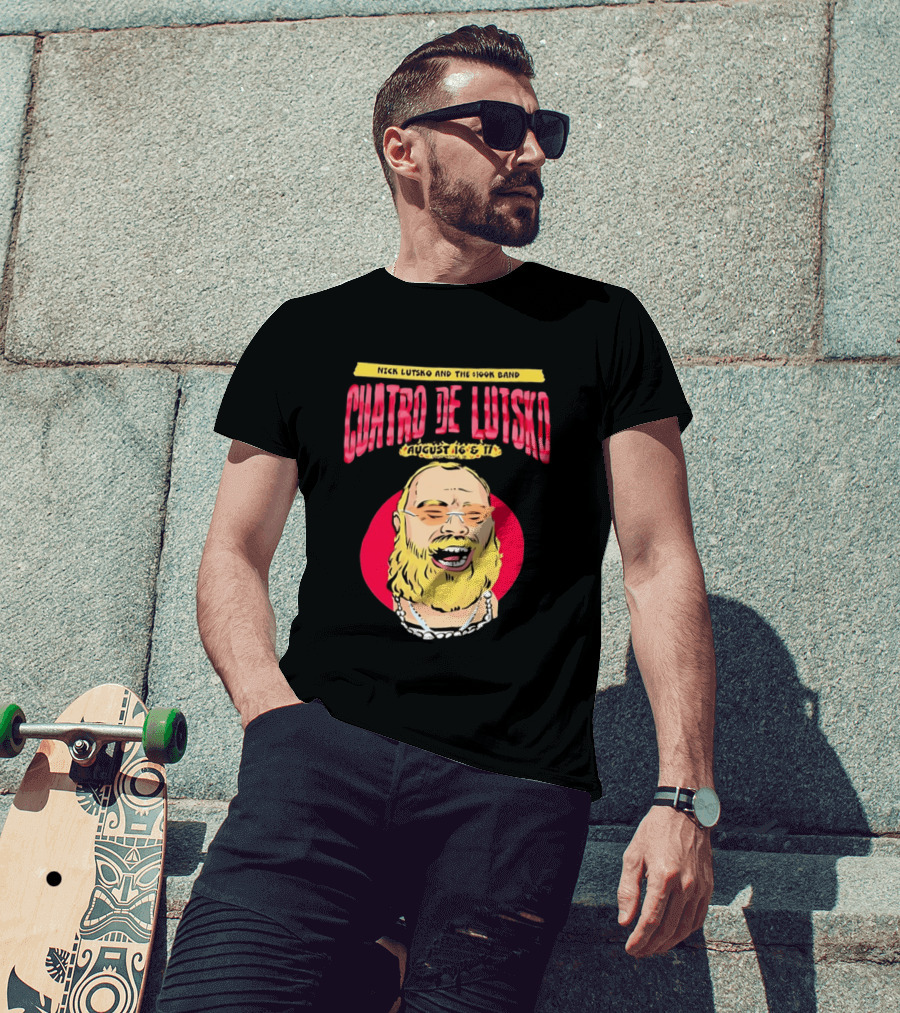 Nick Lutsko And The 100k Band Cuatro De Lutsko August 16 & 17 T-Shirt