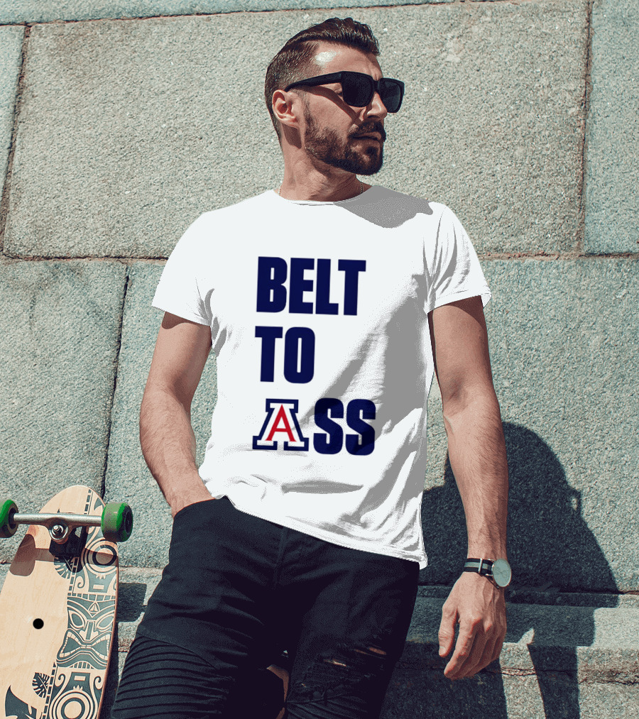 Arizona Wildcats Belt To Ass Bold College Sports Rivalry T-Shirt