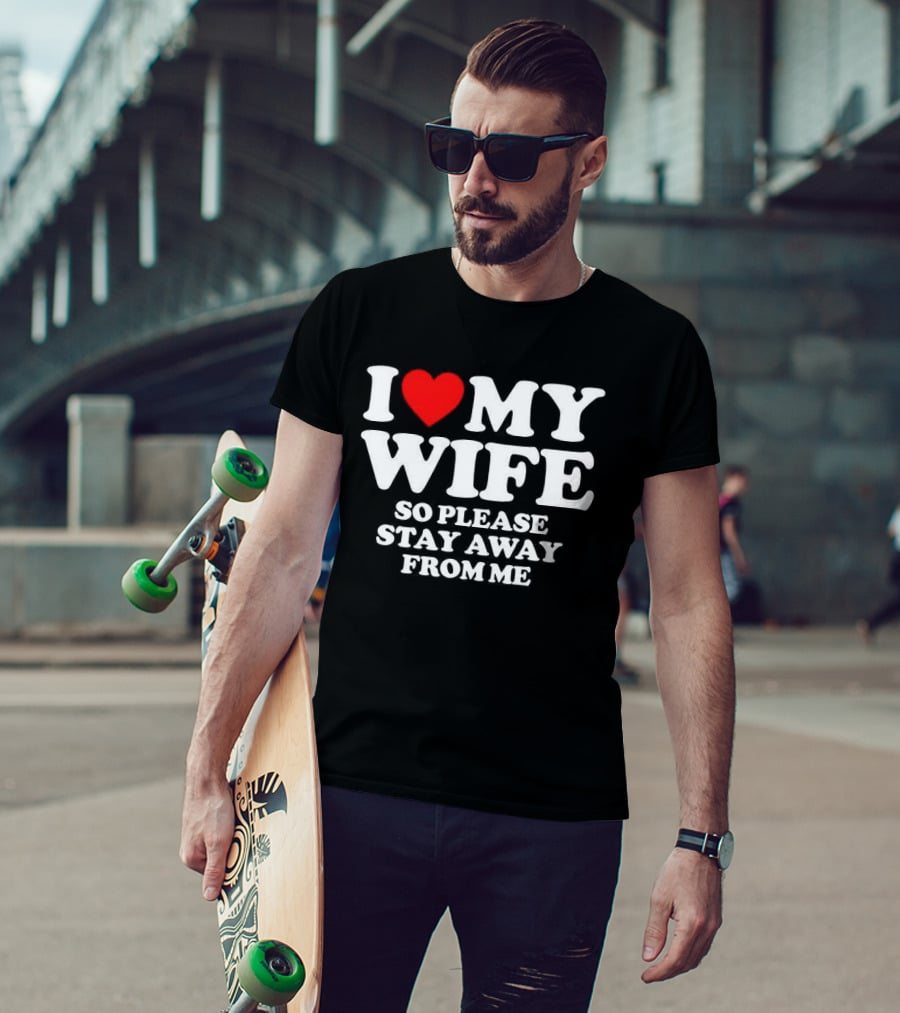 Daniel I Love My Wife So Please Stay Away From Me T-Shirt
