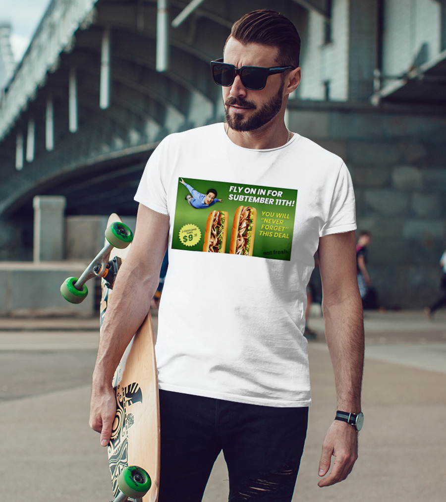Fly On In For Subtember 11th You Will Never Forget This Deal Eat Fresh T-Shirt